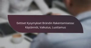 featured-image-eettiset-kysymykset-brandin-rakentamisessa-kaytannot-vaikutus-luottamus