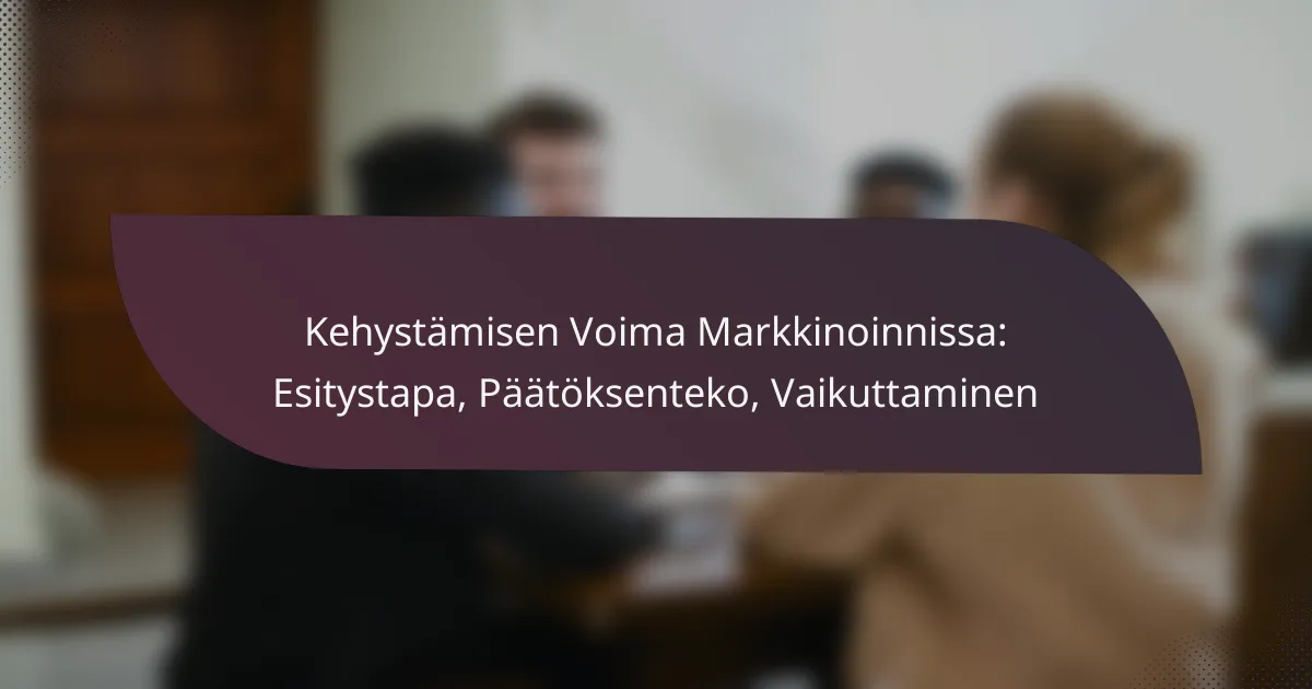 featured-image-kehystamisen-voima-markkinoinnissa-esitystapa-paatoksenteko-vaikuttaminen