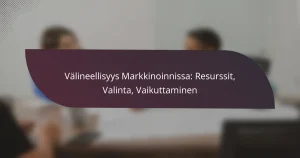 featured-image-valineellisyys-markkinoinnissa-resurssit-valinta-vaikuttaminen