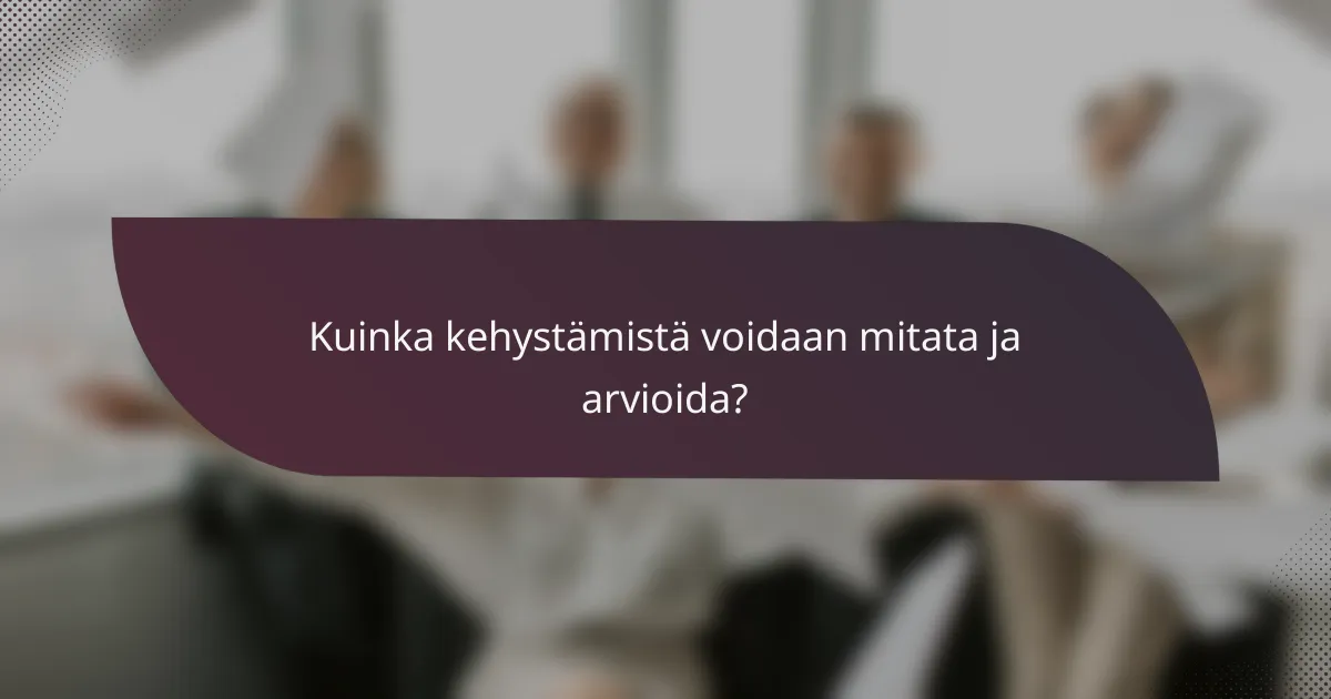 Kuinka kehystämistä voidaan mitata ja arvioida?